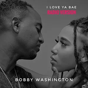 Bobby Washington' new Soul single, I Love Ya Bae. released April 2023