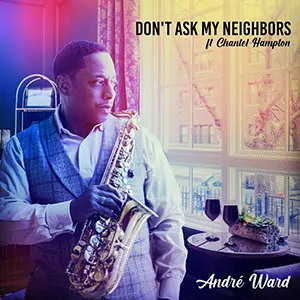 André Ward with his new soul single, Don't Ask My Neighbors. released May 2023
