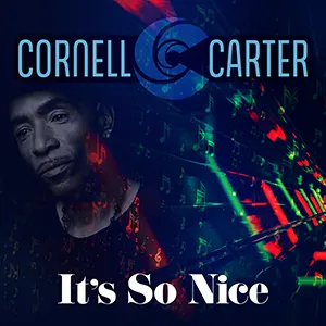 The new Soul Single from Cornell Carter, Its So Nice. Out may 2023