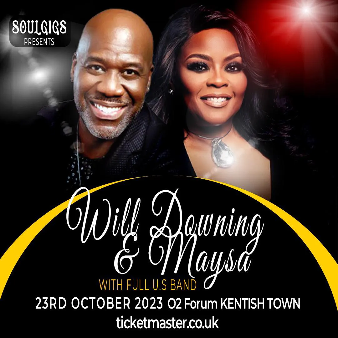 Soul Gigs presents live in concert on Monday the 23rd of October 2023 at the 02 Forum Kentish Town, Will Downing & Maysa, with full supporting U.S. Band